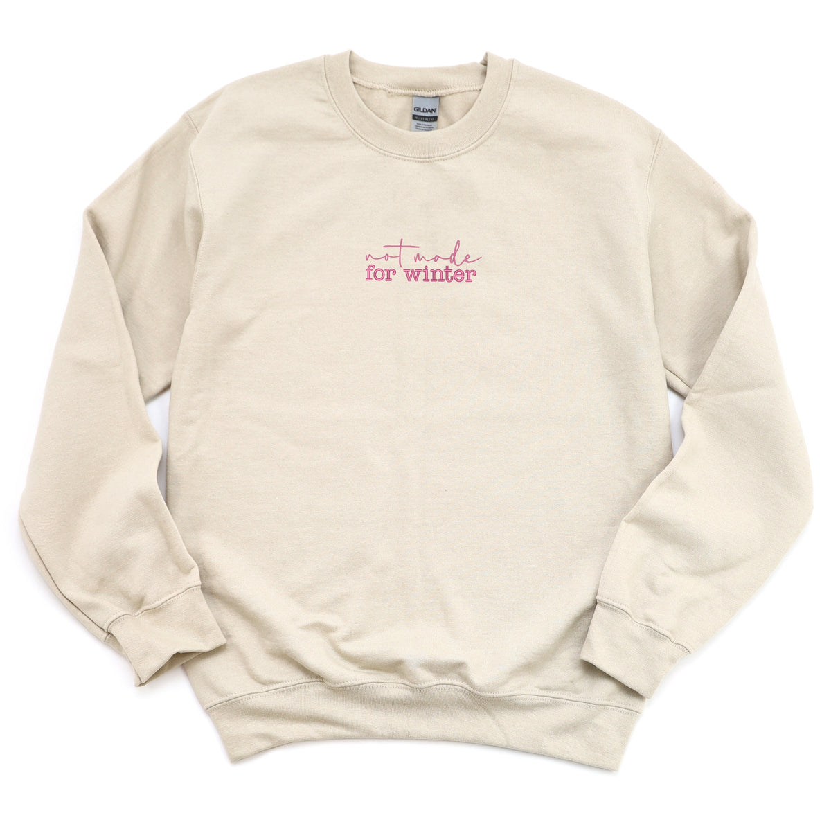 Embroidered Not Made For Winter - Women's Graphic Sweatshirt