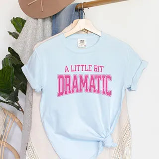 Varsity Little Bit Dramatic | Garment Dyed Tee